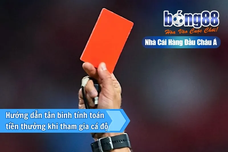 Hướng dẫn tân binh tính toán tiền thưởng khi tham gia cá độ